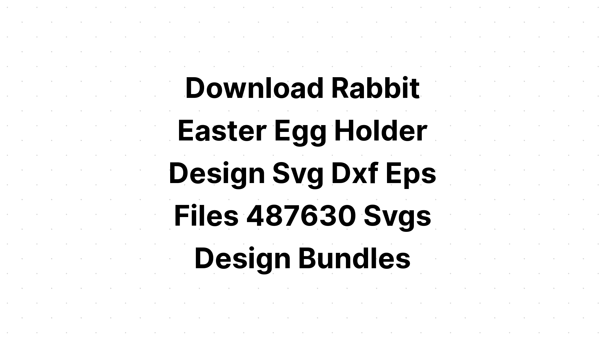 Download All You Need Is Love And Rabbits Svg Free - Free SVG Cut File